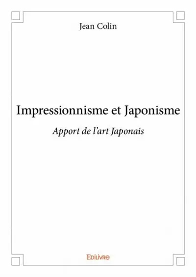 Impressionnisme et japonisme : Apport de l'art Japonais