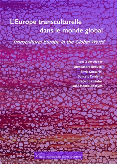 L'Europe transculturelle dans le monde global. Transcultural Europe in the global world