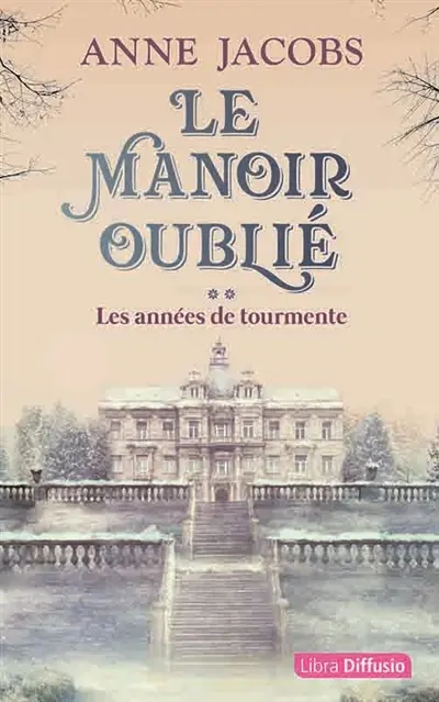 Le manoir oublié. Vol. 2. Les années de tourmente