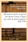 Monumens de la vie privée des douze Césars , d'après une suite de pierres gravées (Ed.1780)