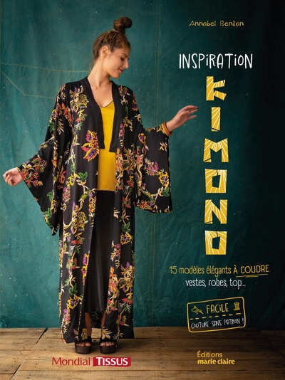 Inspiration kimono : 15 modèles élégants à coudre : vestes, robes, top...