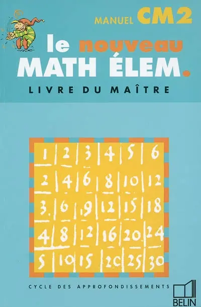 Le nouveau math élém. Cycle des approfondissements, CM2 manuel : livre du maître