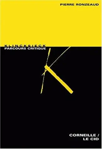 Pierre Corneille, Le Cid : anthologie critique