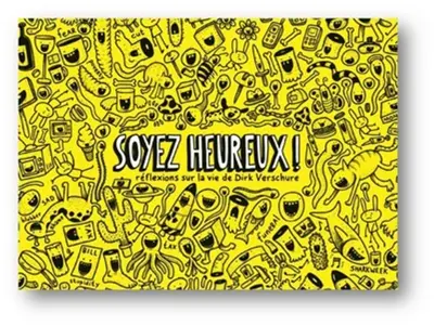 Soyez heureux ! : réflexions sur la vie