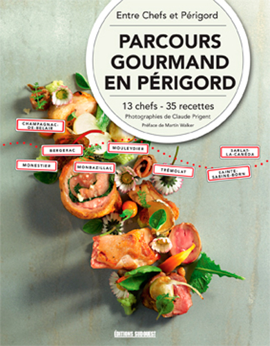 Parcours gourmand en Périgord : 13 chefs, 35 recettes