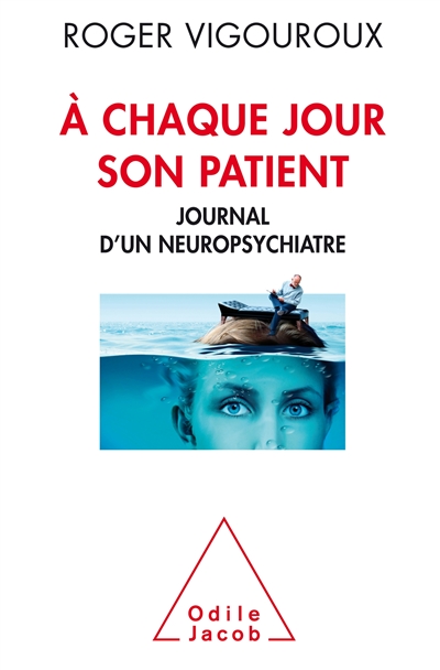 A chaque jour son patient : journal d'un neuropsychiatre