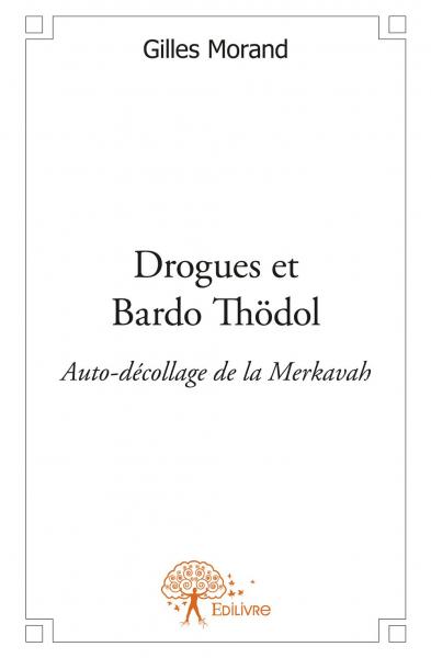 Drogues et bardo thödol : Auto-décollage de la Merkavah