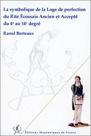 La symbolique de la loge de perfection : du rite écossais ancien et accepté du 4e au 14e degré