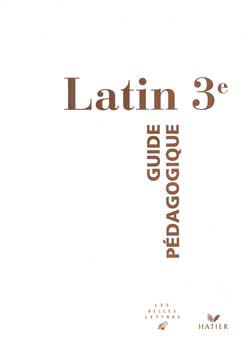 Latin, 3e : guide pédagogique