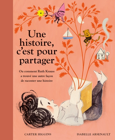 Une histoire, c'est pour partager : Ou comment Ruth Krauss a trouvé une autre façon de raconter une histoire