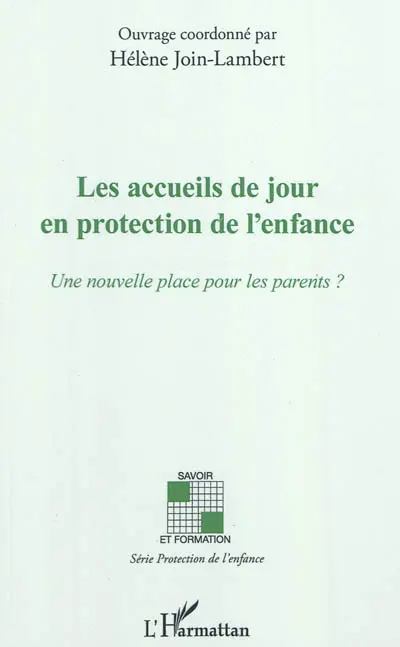 Les accueils de jour en protection de l'enfance : une nouvelle place pour les parents ?