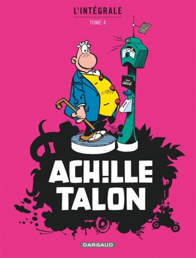 Achille Talon : l'intégrale. Vol. 4
