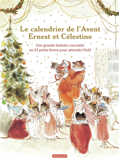 ernest et célestine. le calendrier de l'avent ernest et célestine : une grande histoire racontée en 24 petits livres pour attendre noël