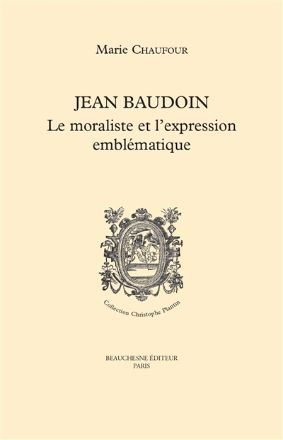 Jean Baudouin : le moraliste et l'expression emblématique
