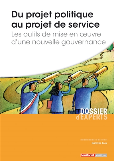 Du projet politique au projet de service : les outils de la mise en oeuvre d'une nouvelle gouvernance