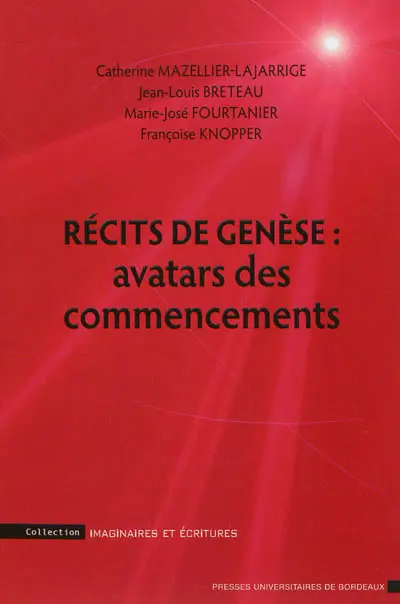 Récits de genèse : avatars des commencements