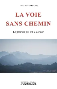La voie sans chemin : le premier pas est le dernier