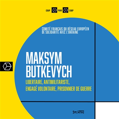 Maksym Butkevych : libertaire, antimilitariste, engagé volontaire, prisonnier de guerre