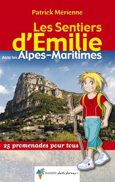 Les sentiers d'Emilie dans les Alpes-Maritimes : 25 promenades pour tous