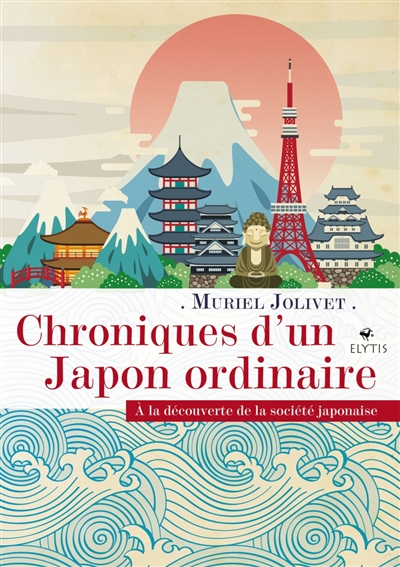 Chroniques d'un Japon ordinaire : à la découverte de la société japonaise