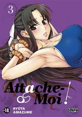 Attache-moi !. Vol. 3