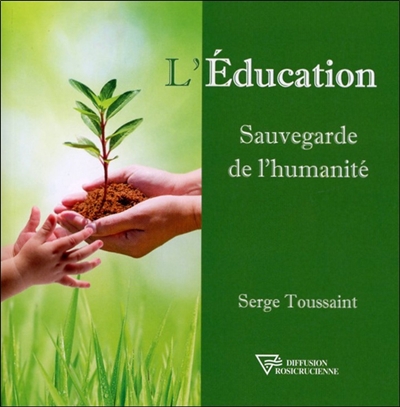 L'éducation : sauvegarde de l'humanité
