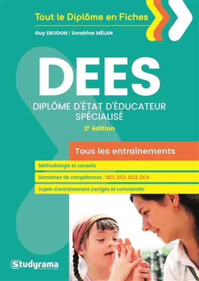 Tous les entraînements du DEES : méthodologie et conseils, domaines de compétences, DC1, DC2, DC3, DC4, sujets d'entraînement corrigés et commentés