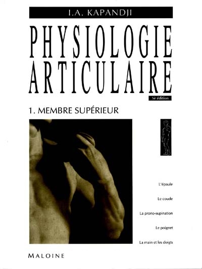 Physiologie articulaire. Vol. 1. Membre supérieur