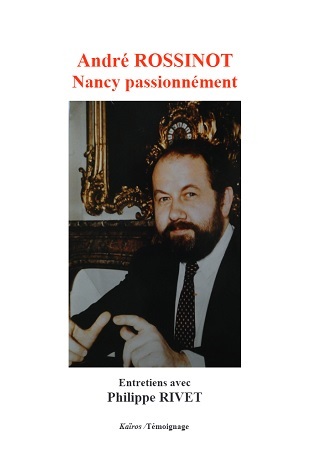 André Rossinot : Nancy passionnément