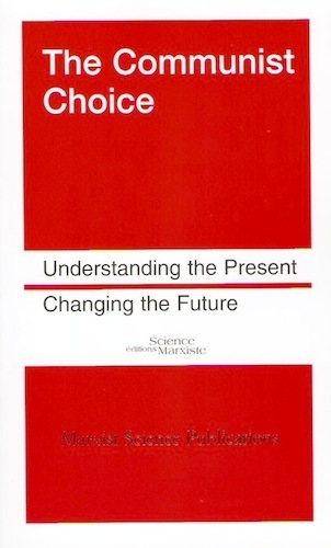 The communist choice : understanding the present, changing the future