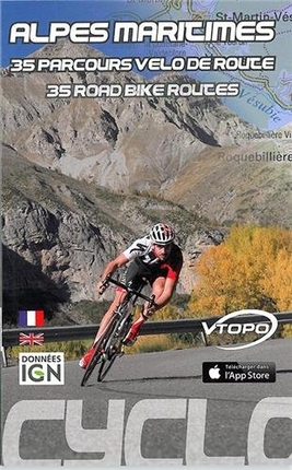 Alpes-Maritimes : 35 parcours vélo de route. Alpes-Maritimes : 35 road bike routes