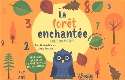 La forêt enchantée : fous du maths : 6-7 ans