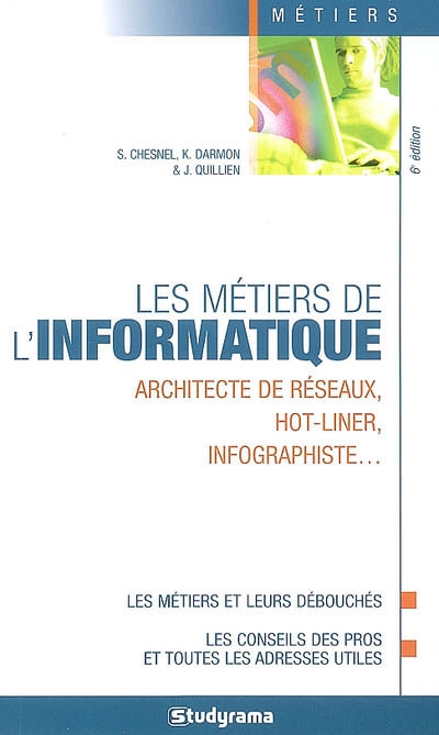 Les métiers de l'informatique : architecte de réseaux, hot-liner, infographiste...