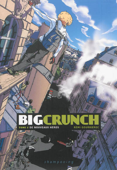 Big crunch. Vol. 2. De nouveaux héros