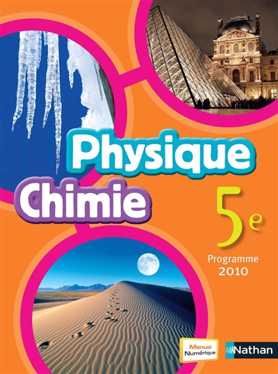 Physique chimie, 5e : livre de l'élève : programme 2010