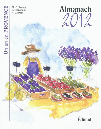 Almanach 2012 : un an en Provence