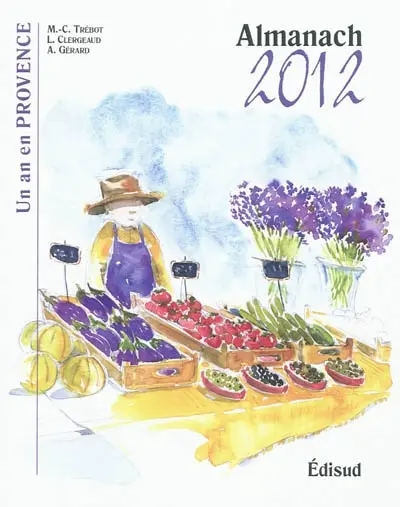 Almanach 2012 : un an en Provence