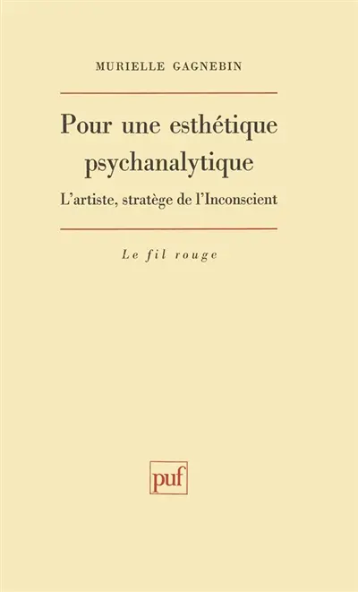 Pour une esthétique psychanalytique : l'artiste, stratège de l'inconscient