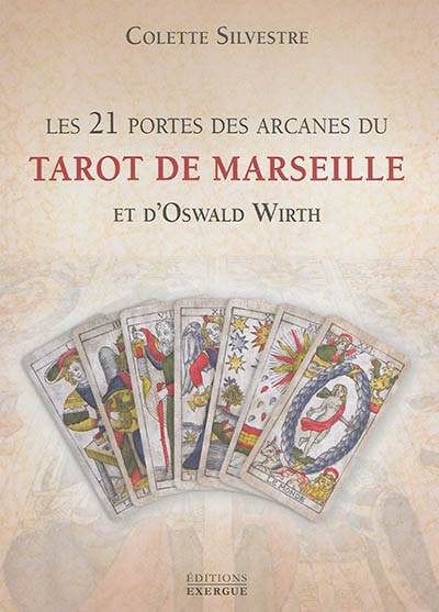 Les 21 portes des arcanes du tarot de Marseille et d'Oswald Wirth