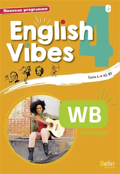 English vibes 4e, cycle 4, A2-B1 : nouveau programme : workbook