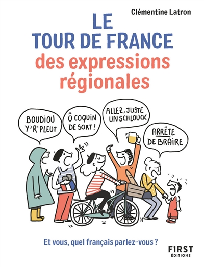 Le tour de France des expressions régionales : et vous, quel français parlez-vous ?