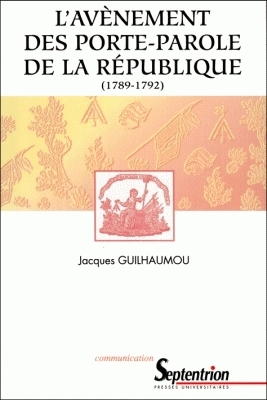 L'avènement des porte-parole de la République (1789-1792) : essai de synthèse sur les langages de la Révolution française