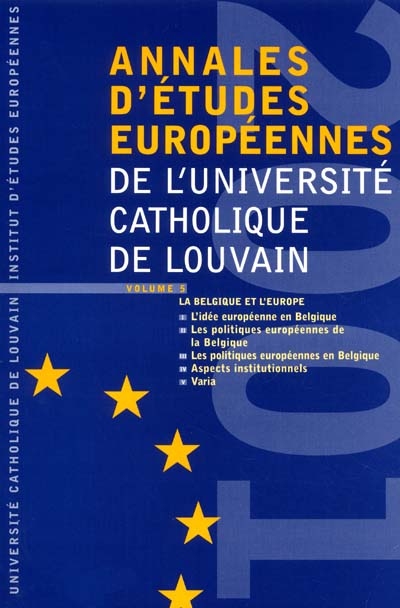 Annales d'études européennes de l'Université catholique de Louvain, n° 5. 2001, la Belgique et l'Europe