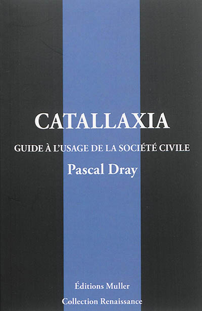Catallaxia : guide à l'usage de la société civile