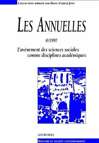 Les annuelles. Vol. 8. L'avènement des sciences sociales comme disciplines académiques XIXe-XXe siècles