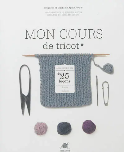 Mon cours de tricot : 25 leçons pour tout apprendre