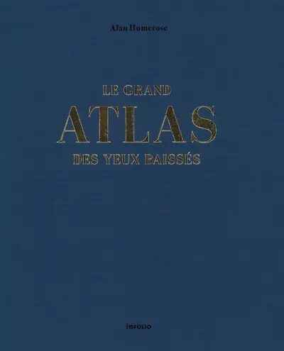 Le grand atlas des yeux baissés