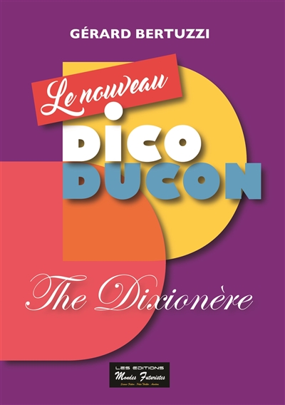 Le nouveau dicoducon : the dixionère