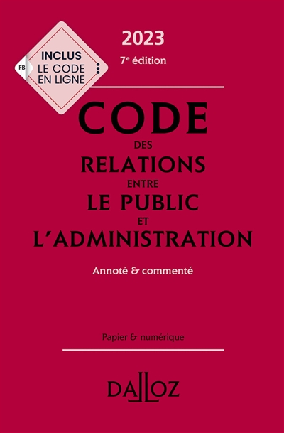 Code des relations entre le public et l'administration 2023 : annoté & commenté