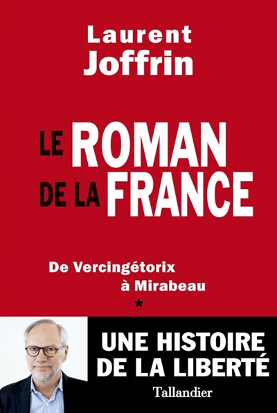 le roman de la france : de vercingétorix à mirabeau